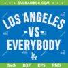Los Angeles vs Everybody SVG PNG, Dodgers Baseball Vs Everybody SVG Los Angeles vs Everybody SVG PNG, Dodgers Baseball Vs Everybody SVG