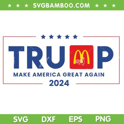 Trump McDonalds SVG PNG, Trump McDonalds Make America Great Again SVG Trump McDonalds SVG PNG, Trump McDonalds Make America Great Again SVG