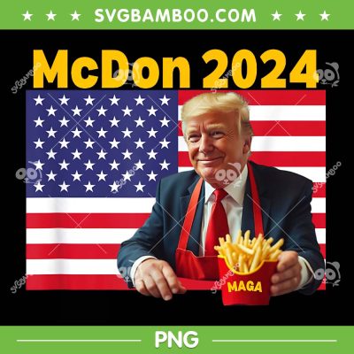 Trump McDon 2024 American Flag PNG, Funny Donald Trump French Fries PNG