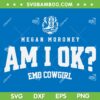Megan Moroney Am I Ok SVG, Emo Cowgirl SVG PNG, Megan Moroney Boots DXF SVG PNG EPS Megan Moroney Am I Ok SVG, Emo Cowgirl SVG PNG, Megan Moroney Boots DXF SVG PNG EPS