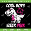 Cool Boys Wear Pink SVG PNG, Kids Dinosaur Breast Cancer Awareness SVG Cool Boys Wear Pink SVG PNG, Kids Dinosaur Breast Cancer Awareness SVG