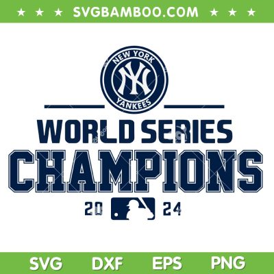 Yankees World Series Champions 2024 SVG, New York Yankees Baseball Championship 2024 SVG PNG