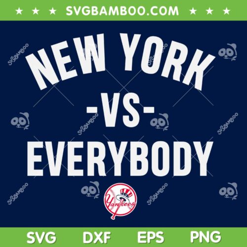 New York vs Everybody SVG PNG, New York Yankees vs Everybody SVG, Baseball Yankees DXF SVG PNG EPS