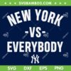 New York vs Everybody SVG PNG, Yankees Baseball Trending Quote SVG New York vs Everybody SVG PNG, Yankees Baseball Trending Quote SVG