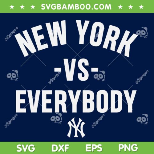 New York vs Everybody SVG PNG, Yankees Baseball Trending Quote SVG