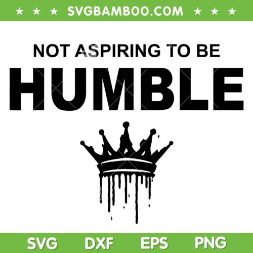 Not Aspiring to Be Humble SVG, Kamala Harris Feminist Message SVG PNG