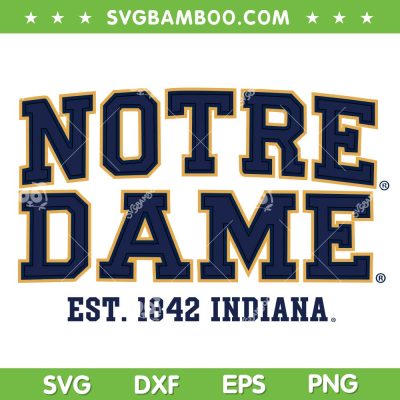 Notre Dame Indiana SVG PNG, Vintage Notre Dame Pride 1842 SVG Notre Dame Indiana SVG PNG, Vintage Notre Dame Pride 1842 SVG