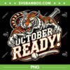 October Ready Tigers PNG, Baseball Detroit Tigers Fan PNG October Ready Tigers PNG, Baseball Detroit Tigers Fan PNG