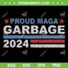 Proud MAGA Garbage 2024 SVG PNG, Garbage for Trump SVG