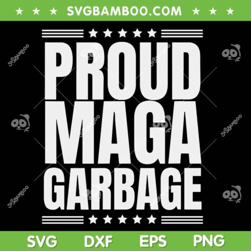 Proud MAGA Garbage SVG PNG, 2024 Garbage for Trump SVG, Donald Trump Supporter DXF SVG PNG EPS
