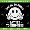 Say Not Drug Hippi Smiley SVG, Free Say Yes To Kindness SVG PNG, Red Ribbon Week SVG PNG