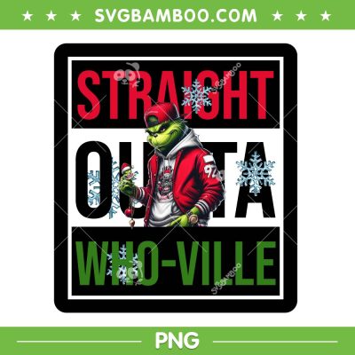 Straight Outta Whoville PNG, Grinch Thug Life PNG, Grinch Straight Outta PNG Straight Outta Whoville PNG, Grinch Thug Life PNG, Grinch Straight Outta PNG