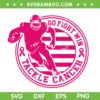Go Fight Win Tackle Cancer SVG PNG, Breast Cancer Awareness Football SVG, Pink Ribbon Boys Kid DXF SVG PNG EPS Go Fight Win Tackle Cancer SVG PNG, Breast Cancer Awareness Football SVG, Pink Ribbon Boys Kid DXF SVG PNG EPS