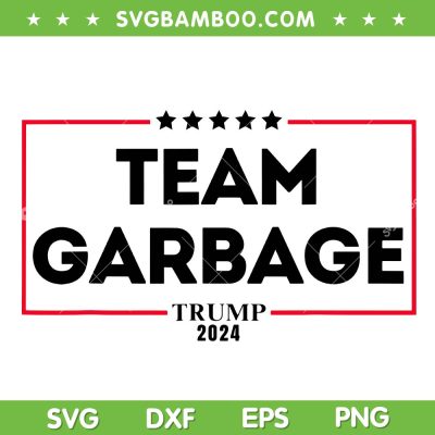 Team Garbage for Trump 2024 SVG PNG, Vote for Trump 2024 SVG Team Garbage for Trump 2024 SVG PNG, Vote for Trump 2024 SVG