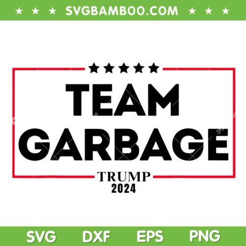 Team Garbage for Trump 2024 SVG PNG, Vote for Trump 2024 SVG