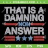 That is A Damning Non Answer SVG PNG, Governor Tim Walz Funny Saying SVG, Distressed Grunge Trending Quote SVG