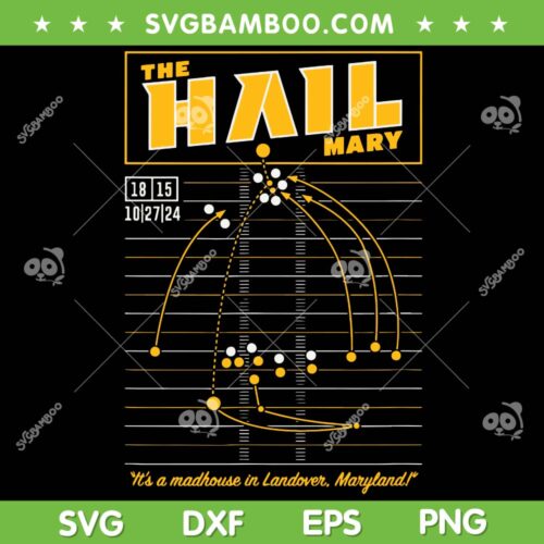 The Hail Mary SVG PNG, Washington DC Football Maryland SVG, Its a Madhouse in Landover Maryland SVG PNG