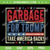 Garbage for Trump Take America Back SVG, Trump Proud to be Garbage SVG PNG, Trump Vance 2024 Presidential Election SVG Garbage for Trump Take America Back SVG, Trump Proud to be Garbage SVG PNG, Trump Vance 2024 Presidential Election SVG