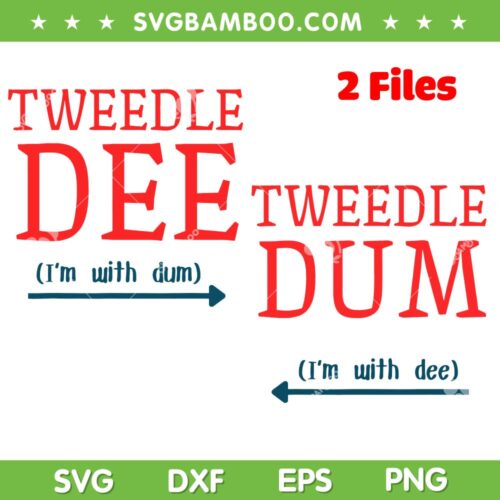 Tweedle Dee I'm With Dum SVG, Tweedle Dum I'm With Dee SVG, Couple and Friends Funny Lazy Costume SVG PNG