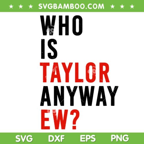 Who Is Taylor Anyway Ew SVG, Girl Taylor First Name Groovy 80's SVG PNG
