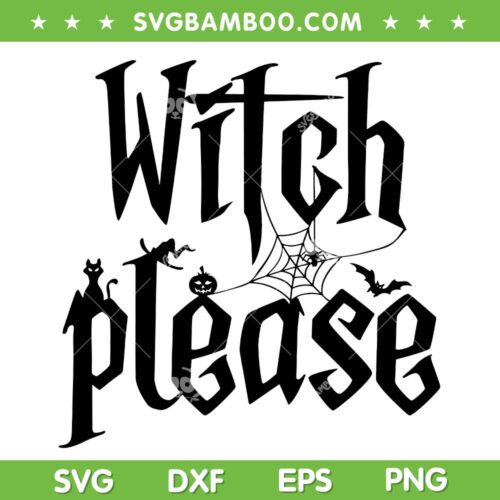 Womens Halloween Witch Please SVG, Funny Halloween Witch Graphic SVG PNG