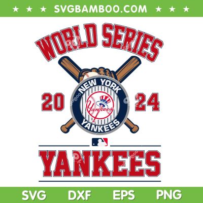 Yankees World Series 2024 SVG PNG, New York Yankees vs Dodgers 2024 SVG, New York Yankees Champions DXF SVG PNG