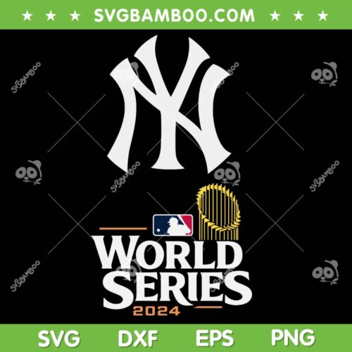 Yankees World Series 2024 SVG, New York Yankees Champions 2024 SVG PNG, MLB Yankees Baseball DXF SVG PNG EPS