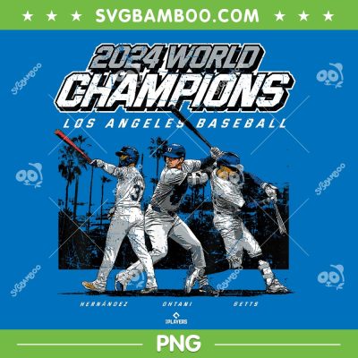 2024 World Champions Los Angeles PNG, Ohtani Betts and Hernandez PNG, Dodgers Baseball Champions PNG