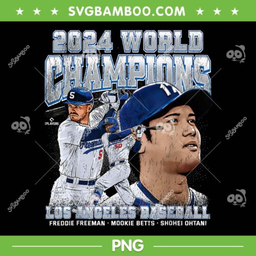 Los Angeles World Champions 2024 PNG, Dodgers Ohtani Freeman and Betts PNG