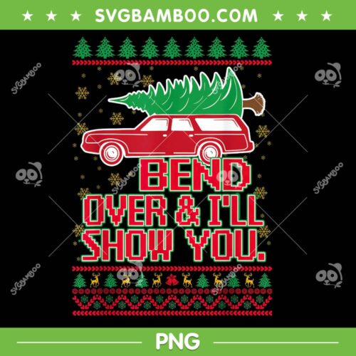 Bend Over and I'll Show You 2024 PNG, Christmas Couple Family Ugly Sweater PNG, Christmas Truck Tree PNG