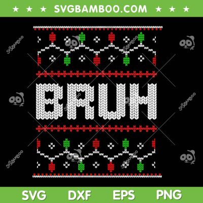 Bruh Ugly Christmas SVG PNG, Teen Boys Bruh Xmas SVG Bruh Ugly Christmas SVG PNG, Teen Boys Bruh Xmas SVG