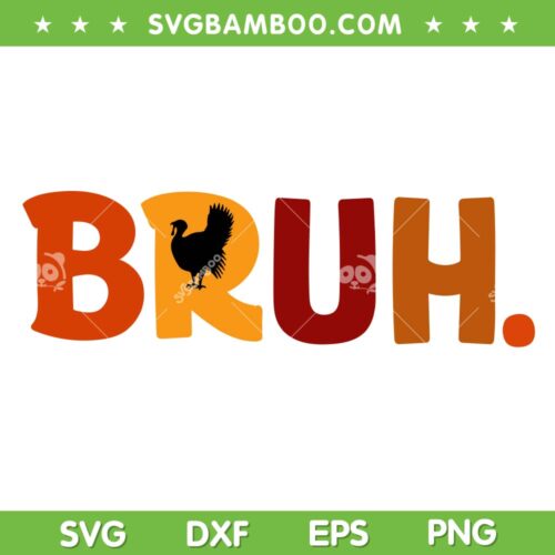 Bruh Thanksgiving SVG PNG, Funny Turkey Bruh SVG, Teens Boys Kids Turkey DXF SVG PNG EPS