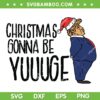Trump Christmas Gonna Be Yuuuge SVG, Funny Trump Santa Hat SVG PNG