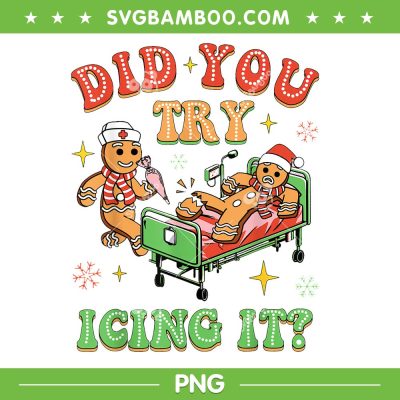 Did You Try Icing It Gingerbread PNG, Christmas School Nurse PNG, Funny Gingerbread Nurse PNG Did You Try Icing It Gingerbread PNG, Christmas School Nurse PNG, Funny Gingerbread Nurse PNG
