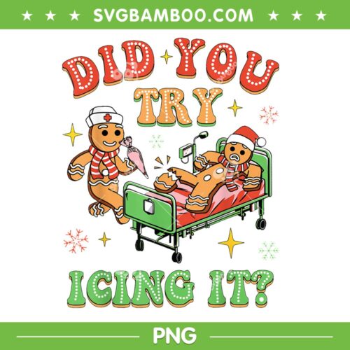 Did You Try Icing It Gingerbread PNG, Christmas School Nurse PNG, Funny Gingerbread Nurse PNG