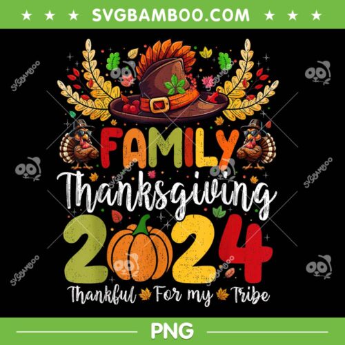 Family Thanksgiving 2024 PNG, Thankful For My Tribe 2024 PNG, Turkey Group Autumn PNG