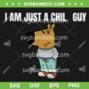 I'm Just a Chill Guy Meme SVG PNG, Funny Tiktok Meme Chill Guy SVG, Dog Meme DXF SVG PNG EPS