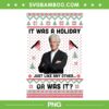 It Was A Holiday Just Like Any Other Or Was It PNG, Funny Keith Morrison Christmas Ugly PNG
