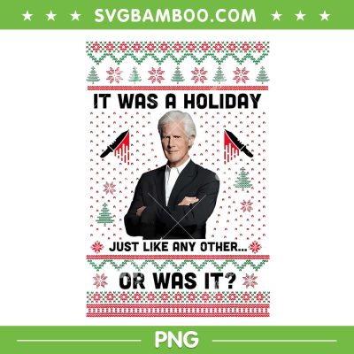 It Was A Holiday Just Like Any Other Or Was It PNG, Funny Keith Morrison Christmas Ugly PNG
