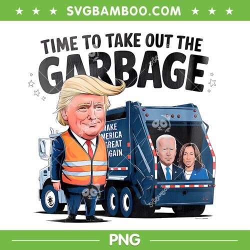Trump Garbage Meme PNG, Time To Take Out The Garbage PNG, Trump Won 2024 PNG