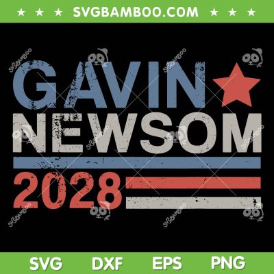 Gavin Newsom For President 2028 SVG, Vintage Gavin Newsom Election SVG PNG Gavin Newsom For President 2028 SVG, Vintage Gavin Newsom Election SVG PNG