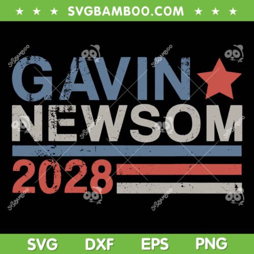 Gavin Newsom For President 2028 SVG, Vintage Gavin Newsom Election SVG PNG