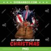 Trump Got What I Wanted For Christmas PNG, Trump Dancing for Christmas 2024 PNG Trump Got What I Wanted For Christmas PNG, Trump Dancing for Christmas 2024 PNG