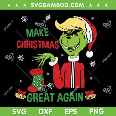 Grinch Trump Make Christmas Great Again SVG, Funny Grinch for President SVG PNG, Trump Grinch SVG Grinch Trump Make Christmas Great Again SVG, Funny Grinch for President SVG PNG, Trump Grinch SVG