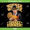 Trump Winner Winner Turkey Dinner PNG, Funny Trump Thanksgiving 2024 PNG Trump Winner Winner Turkey Dinner PNG, Funny Trump Thanksgiving 2024 PNG