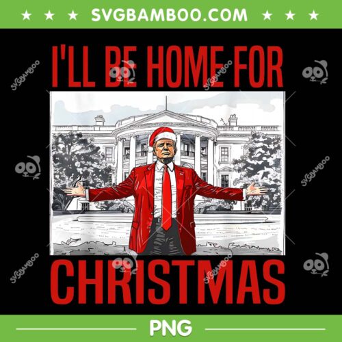 I'll Be Home For Christmas PNG, Santa Trump White House PNG, Funny Trump Xmas Pajamas PNG