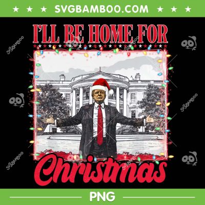 I'll Be Home For Christmas Trump PNG, Funny Trump Santa Xmas Pajamas PNG, Trump Back To White House PNG I'll Be Home For Christmas Trump PNG, Funny Trump Santa Xmas Pajamas PNG, Trump Back To White House PNG