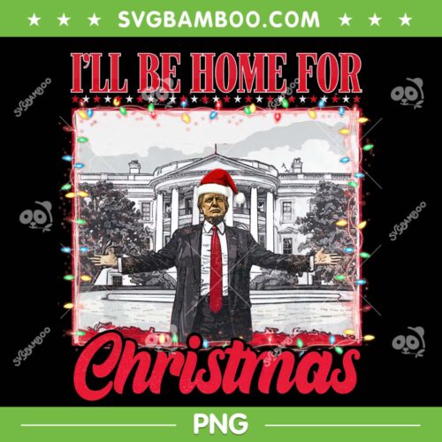 I'll Be Home For Christmas Trump PNG, Funny Trump Santa Xmas Pajamas PNG, Trump Back To White House PNG