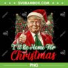 Funny Santa Trump Christmas 2024 PNG, I'll Be Home For Christmas Trump Pajamas PNG Funny Santa Trump Christmas 2024 PNG, I'll Be Home For Christmas Trump Pajamas PNG