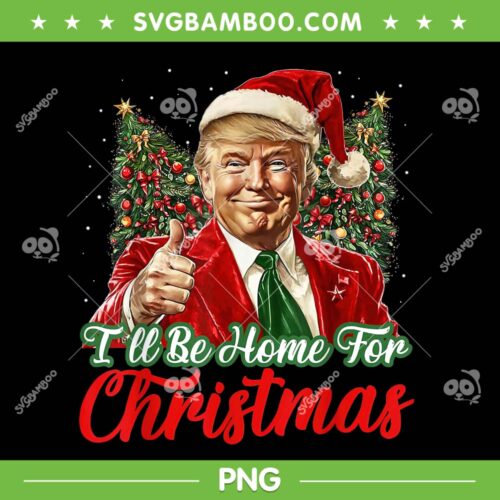 Funny Santa Trump Christmas 2024 PNG, I'll Be Home For Christmas Trump Pajamas PNG